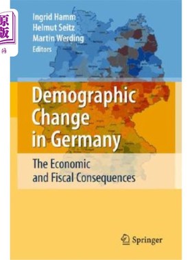 海外直订Demographic Change in Germany: The Economic and Fiscal Consequences 德国的人口变化：经济和财政后果