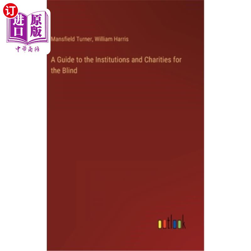 海外直订A Guide to the Institutions and Charities for the Blind 盲人机构和慈善机构指南