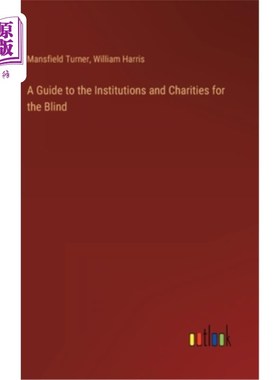 海外直订A Guide to the Institutions and Charities for the Blind 盲人机构和慈善机构指南