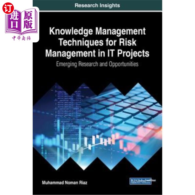 海外直订Knowledge Management Techniques for Risk Management in IT Projects: Emerging Res IT项目风险管理的知识管理技