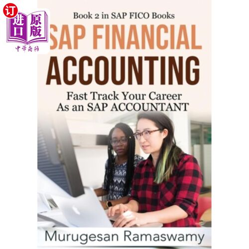 海外直订SAP Financial Accounting: Fast Track Your Career As an SAP ACCOUNTANT SAP财务会计:快速跟踪您的职业生涯作为