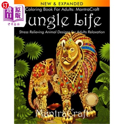 海外直订Coloring Book for Adults: MantraCraft Jungle Life: Stress Relieving Animal Desig 涂色书为成人:Man