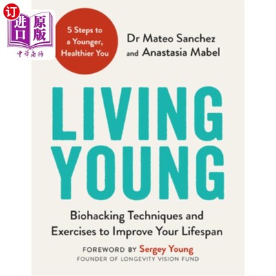 海外直订医药图书Living Young: Biohacking Techniques and Exercises to Improve Your Lifespan  年轻生活：生物黑客技巧
