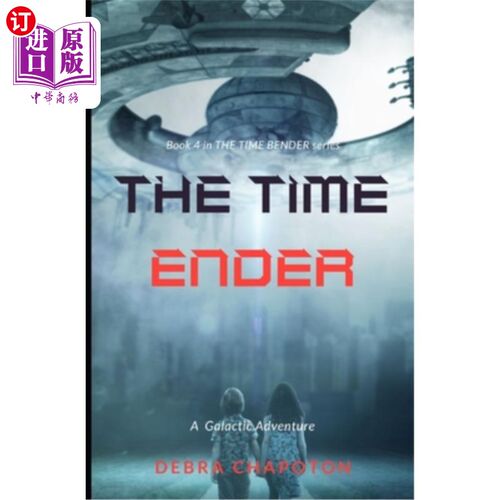 海外直订The Time Ender: An Alien Teen Fantasy Adventure 《时代恩德：外星人少年奇幻冒险》