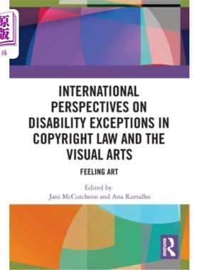 海外直订International Perspectives on Disability Exceptions in Copyright Law and the Vis 版权法与视觉艺术中残疾例外