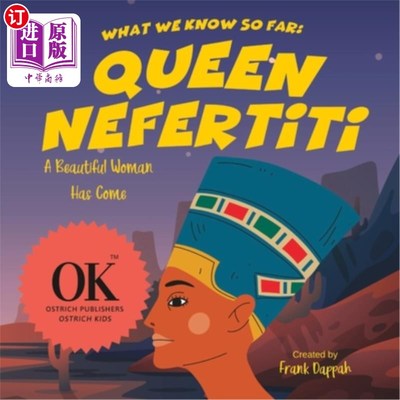 海外直订What we know so far: Queen Nefertiti: A Beautiful Woman Has Come 目前我们所知道的:娜费尔提蒂女王:一个美丽的