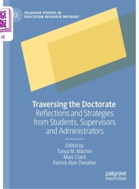 海外直订Traversing the Doctorate: Reflections and Strategies from Students, Supervisors  跨越博士学位:来自学生、导