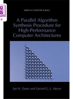 海外直订A Parallel Algorithm Synthesis Procedure for High-Performance Computer Architect 面向高性能计算机体系结构的