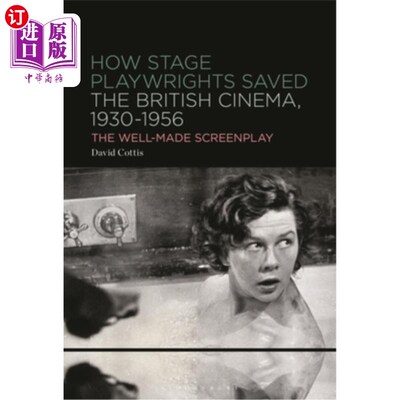 海外直订How Stage Playwrights Saved the British Cinema, 1930-1956: The Well-Made Screenp 舞台剧作家如何拯救英国电影
