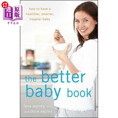 海外直订医药图书The Better Baby Book: How to Have a Healthier, Smarter, Happier Baby 更好的婴儿书：如何拥有一个更健