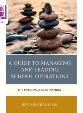 海外直订A Guide to Managing and Leading School Operations: The Principal's Field Manual 管理和领导学校运作指南:校长
