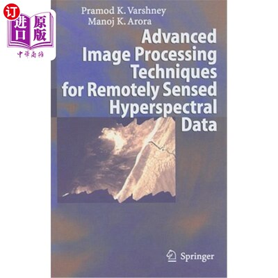 海外直订Advanced Image Processing Techniques for Remotely Sensed Hyperspectral Data 遥感高光谱数据的先进图像处理技术