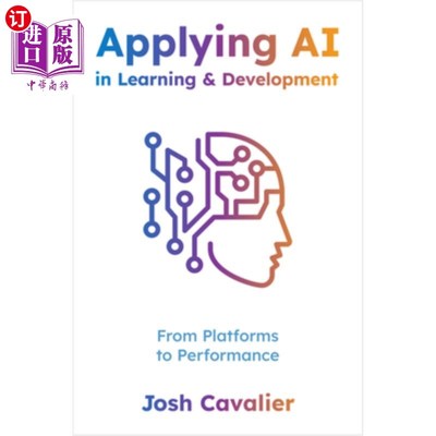 海外直订Applying AI in Learning and Development: From Platforms to Performance 人工智能在学习和发展中的应用：从平台