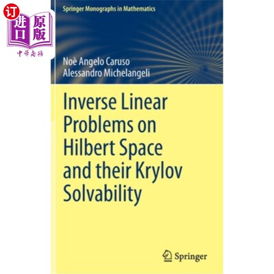 海外直订Inverse Linear Problems on Hilbert Space and Their Krylov Solvability Hilbert空间上的线性逆问题及其Krylov可解