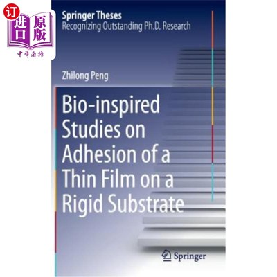 海外直订Bio-Inspired Studies on Adhesion of a Thin Film on a Rigid Substrate 薄膜在刚性基底上粘附的仿生研究