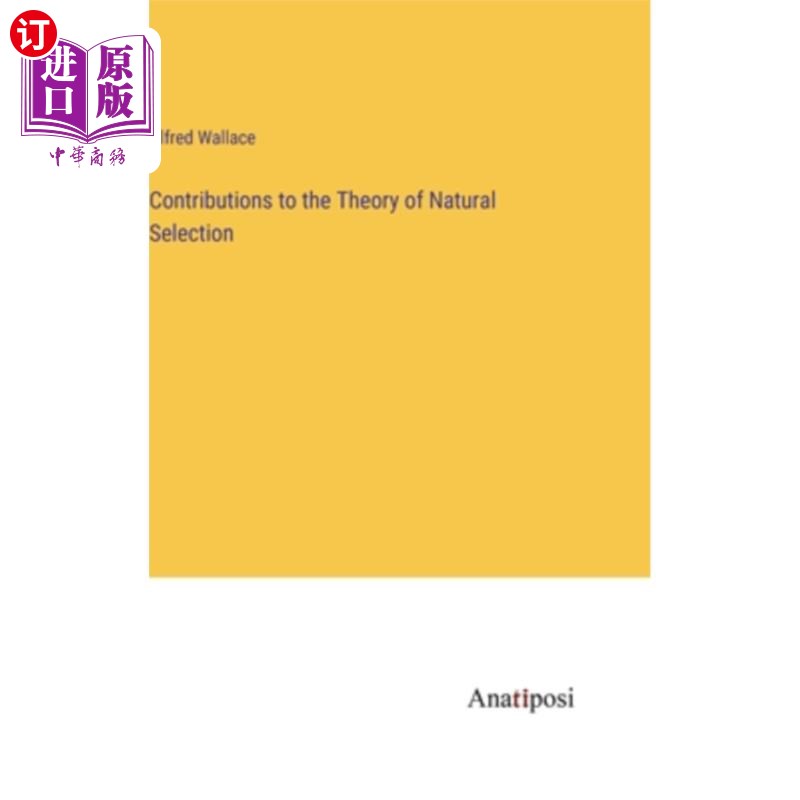 海外直订Contributions to the Theory of Natural Selection 对自然选择理论的贡献