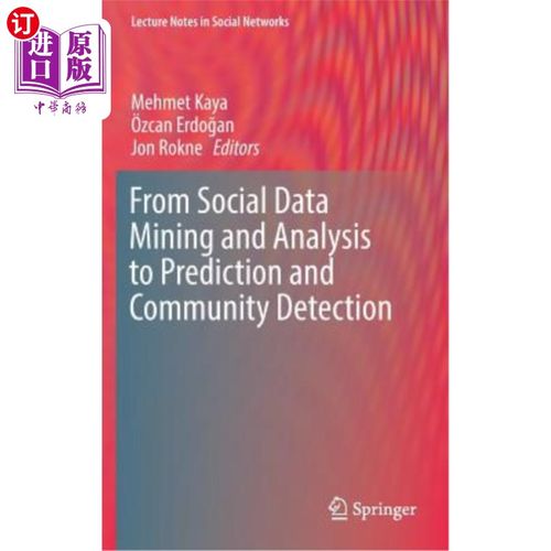 海外直订From Social Data Mining and Analysis to Prediction and Community Detection 从社会数据挖掘和分析到预测和社区