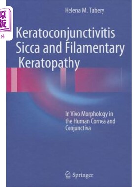 海外直订医药图书Keratoconjunctivitis Sicca and Filamentary Keratopathy: In Vivo Morphology in th 干燥性角结膜炎和丝