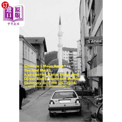 海外直订Katja Stuke / Oliver Sieber: You and Me: A Project Between Bosnia, Germany and t 卡佳·斯图克/奥利弗·西伯:《