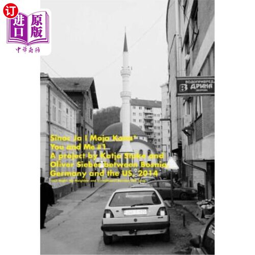 海外直订Katja Stuke / Oliver Sieber: You and Me: A Project Between Bosnia, Germany and t 卡佳·斯图克/奥利弗·西伯:《