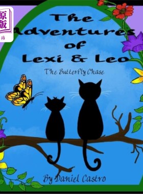 海外直订The Adventures of Lexi and Leo: The Butterfly Chase 莱克西和利奥的冒险:蝴蝶追逐