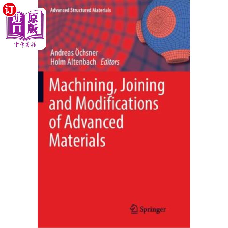 海外直订Machining, Joining and Modifications of Advanced Materials 先进材料的加工、连接和修改