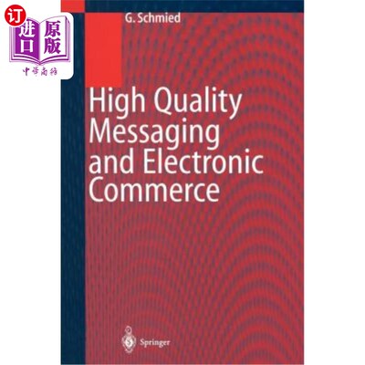 海外直订High Quality Messaging and Electronic Commerce: Technical Foundations, Standards 高质量消息传递和电子商务:技术