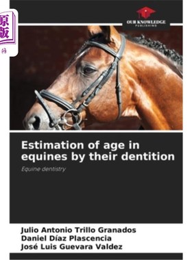 海外直订医药图书Estimation of age in equines by their dentition 用马的牙列估计马的年龄