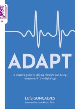 海外直订Adapt: A leader's guide to staying relevant and being recognised in the digital  适应:一本在数字时代保持与