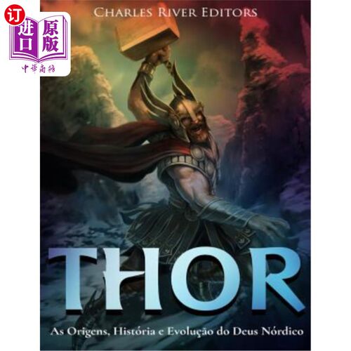 海外直订Thor: As Origens, História e Evolu??o do Deus Nórdico 雷神:起源、历史和进化??北欧之神