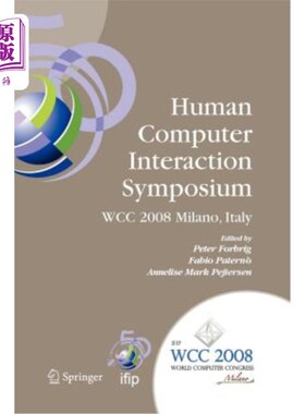 海外直订Human-Computer Interaction Symposium: Ifip 20th World Computer Congress, Proceed 人机交互研讨会:Ifip第二十