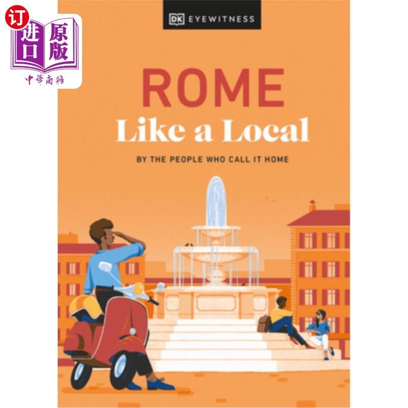 海外直订Rome Like a Local: By the People Who Call It Home 《像本地人一样的罗马:人称其为家的人