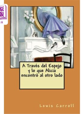 海外直订西班牙语 A Traves del Espejo y lo que Alicia encontro al otro lado 透过镜子和爱丽丝在另一边发现的东西