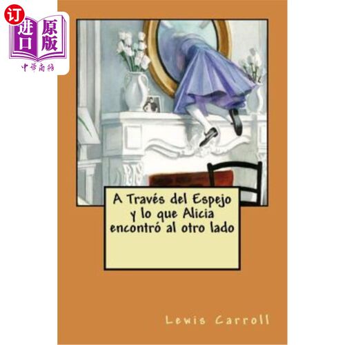 海外直订西班牙语 A Traves del Espejo y lo que Alicia encontro al otro lado 透过镜子和爱丽丝在另一边发现的东西