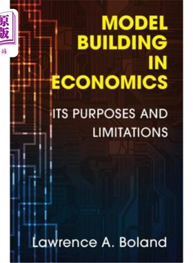 海外直订Model Building in Economics: Its Purposes and Limitations 经济学中的模型构建：目的与局限