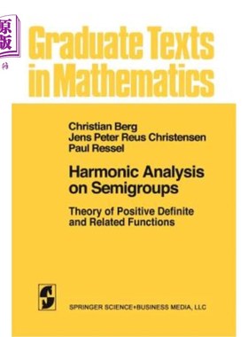 海外直订Harmonic Analysis on Semigroups: Theory of Positive Definite and Related Functio 半群的调和分析：正定及相关