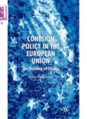 海外直订Cohesion Policy in the European Union: The Building of Europe 欧盟的凝聚力政策:欧洲的建设