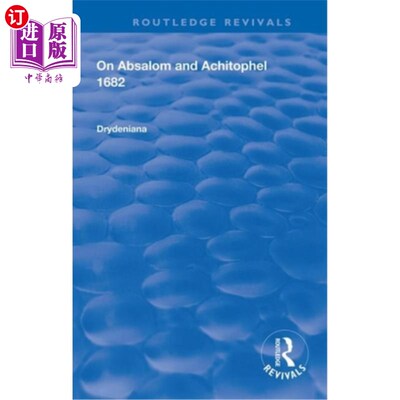 海外直订Drydeniana: On Absalom and Achitophel Drydeniana:论押沙龙和亚基多弗