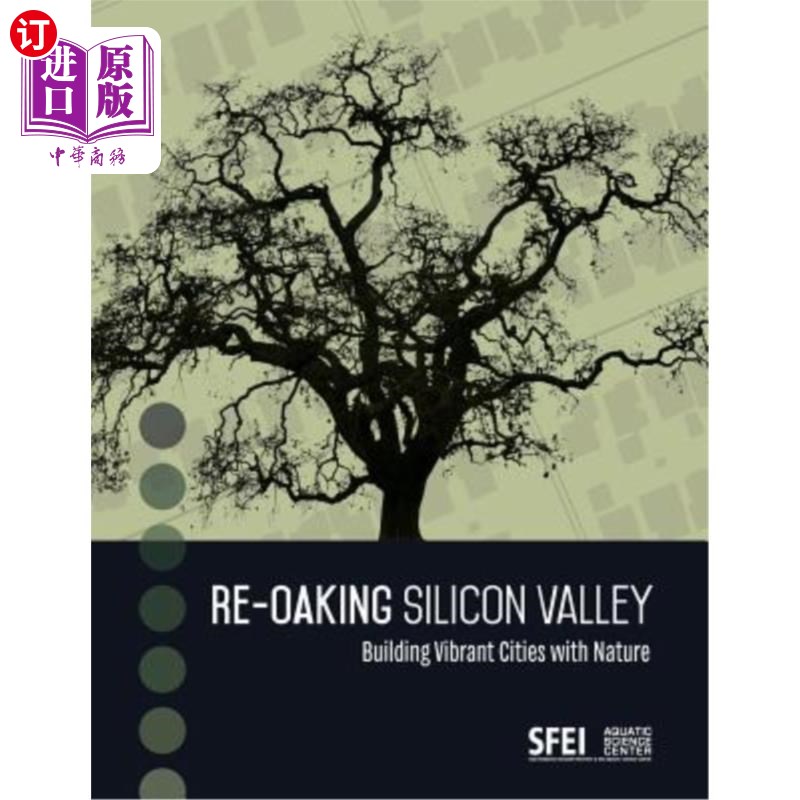 海外直订Re-Oaking Silicon Valley: Building Vibrant Cities with Nature 重振硅谷：用自然打造充满活力的城市图片
