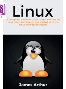 海外直订Linux: A complete guide to Linux command line for beginners, and how to get star Linux：初学者L