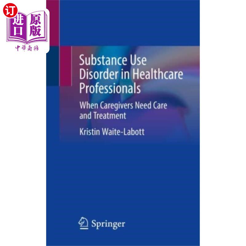海外直订Substance Use Disorder in Healthcare Professiona... 医疗保健专业人员的物质使用障碍