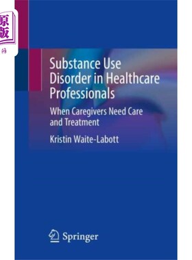 海外直订Substance Use Disorder in Healthcare Professiona... 医疗保健专业人员的物质使用障碍