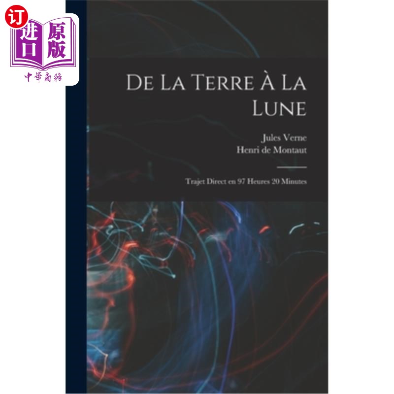 海外直订法语 De la terre à la lune: Trajet direct en 97 heures 20 minutes 从地球到月球:直接旅行97小时20分钟