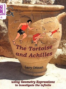 海外直订The Tortoise and Achilles: using Geometry Expressions to investigate the infinit 乌龟和阿喀琉斯:用几何表达
