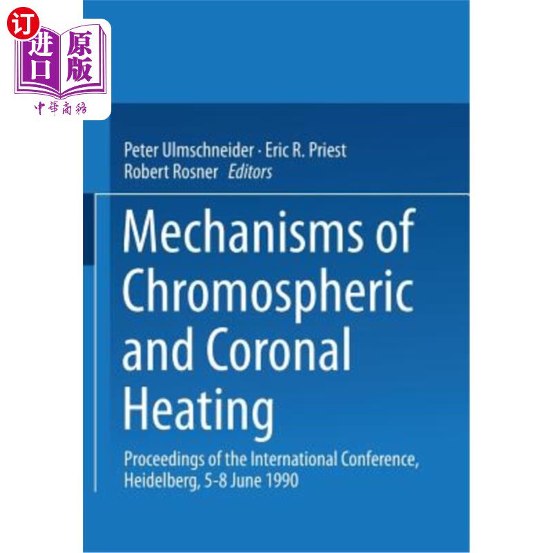 海外直订Mechanisms of Chromospheric and Coronal Heating: Proceedings of the Internationa 色球和日冕加热机制：国际会