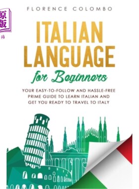 海外直订Italian Language for Beginners: Your Easy-to-Follow and Hassle-Free Prime Guide  初学者意大利语:您易于遵循