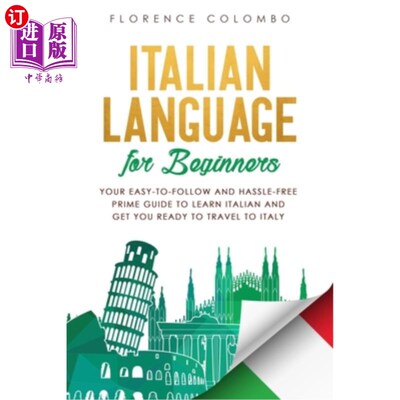 海外直订Italian Language for Beginners: Your Easy-to-Follow and Hassle-Free Prime Guide  初学者意大利语:您易于遵循
