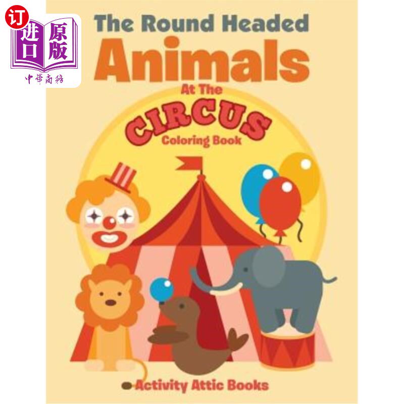 海外直订The Round Headed Animals at the Circus Coloring Book 马戏团彩绘本上的圆头动物