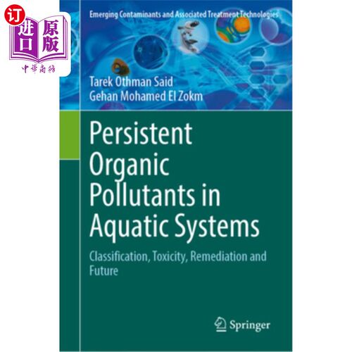 海外直订Persistent Organic Pollutants in Aquatic Systems: Classification, Toxicity, Reme 水生系统中的持久性有机污染