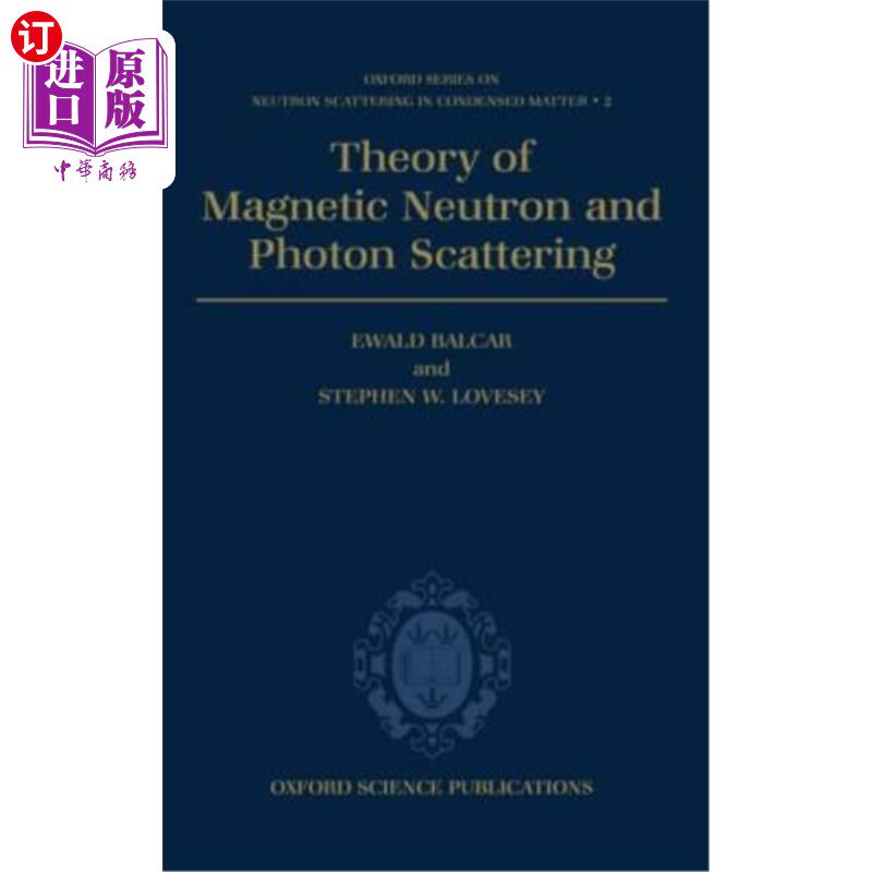 海外直订Theory of Magnetic Neutron and Photon Scattering 磁中子与光子散射理论